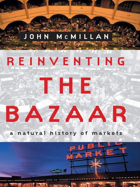 Reinventing the Bazaar - John Mcmillan