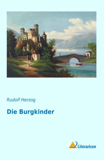 Die Burgkinder - Rudolf Herzog