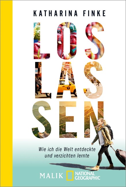 Loslassen - Wie ich die Welt entdeckte und verzichten lernte - Katharina Finke