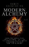 Modern Alchemy - Robin Sacredfire