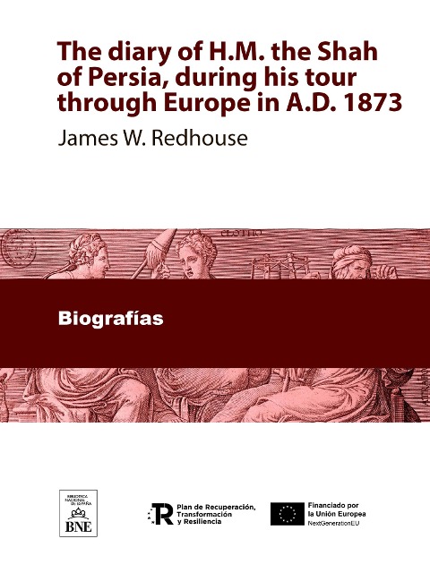 The diary of H.M. the Shah of Persia, during his tour through Europe in A.D. 1873 a verbatim translation, With portrait - James W. Redhouse