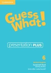 Guess What! Level 6 Presentation Plus British English - Susannah Reed