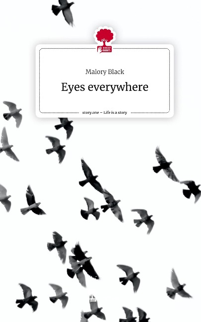 Eyes everywhere. Life is a Story - story.one - Malory Black