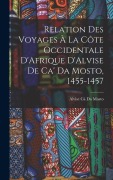 Cover-Bild zum Titel 'Relation Des Voyages À La Côte Occidentale D'Afrique D'Alvise De Ca' Da Mosto, 1455-1457' von 'Alvise Cà Da Mosto'
