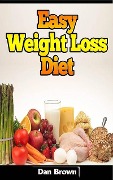 Easy Weight Loss Diet - Dan Brown