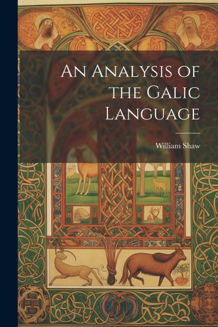 An Analysis of the Galic Language - William Shaw