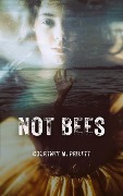 Not Bees - Courtney Privett