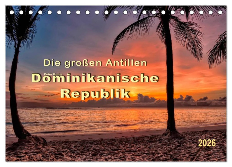 Die großen Antillen - Dominikanische Republik (Tischkalender 2026 DIN A5 quer), CALVENDO Monatskalender - Peter Roder