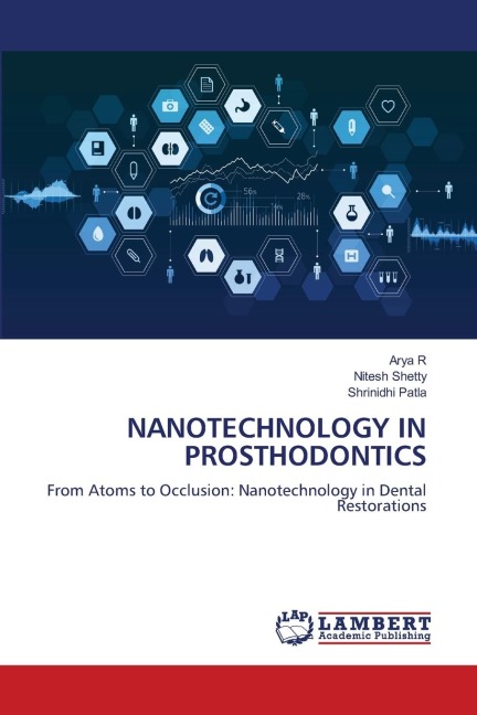 NANOTECHNOLOGY IN PROSTHODONTICS - Arya R, Nitesh Shetty, Shrinidhi Patla