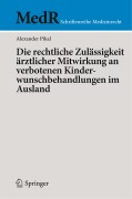 Cover-Bild zum Titel 'Die rechtliche Zulässigkeit ärztlicher Mitwirkung an verbotenen Kinderwunschbehandlungen im Ausland' von 'Alexander Pikal'
