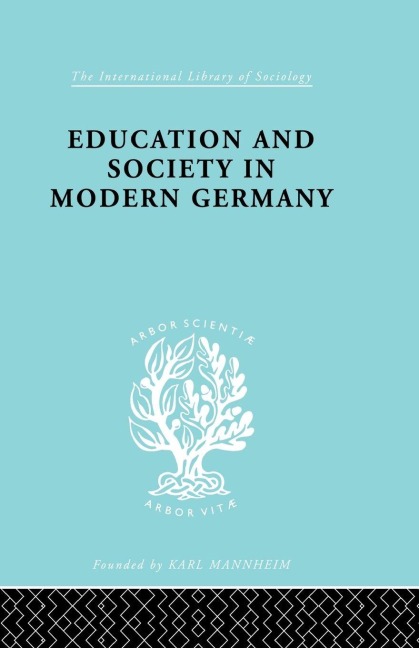 Education & Society in Modern Germany - R. H. and Thomas R. Hinton Samuel