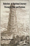 Cover-Bild zum Titel 'Babylon: A Spiritual Journey Through Time and the Nations' von 'International Star Bible Society'