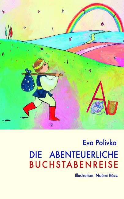 Die abenteuerliche Buchstabenreise - Eva Polivka