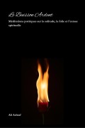 Cover-Bild zum Titel 'Le Buisson Ardent : Méditations poétiques sur la solitude, la folie et l'extase spirituelle' von 'Ali Ashraf'