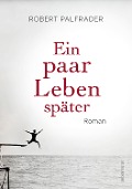Cover-Bild zum Titel 'Ein paar Leben später' von 'Robert Palfrader'