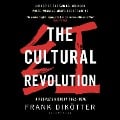 The Cultural Revolution - Frank Dikötter