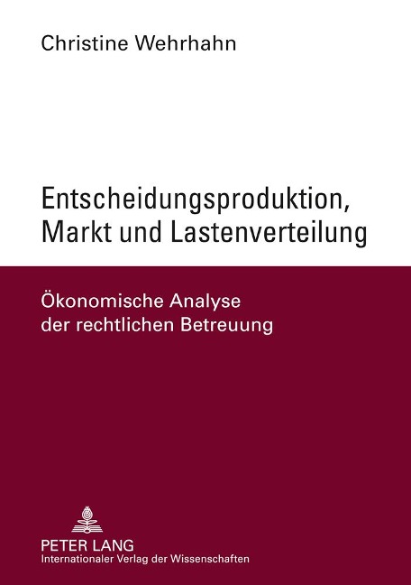 Entscheidungsproduktion, Markt und Lastenverteilung - Christine Wehrhahn