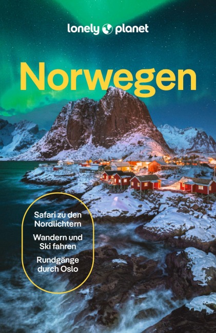 LONELY PLANET Reiseführer Norwegen - Gemma Graham, Anthony Ham, Hugh Francis Anderson, Annika Hipple