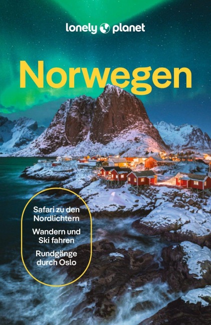 LONELY PLANET Reiseführer Norwegen - Gemma Graham, Annika Hipple, Anthony Ham, Hugh Francis Anderson