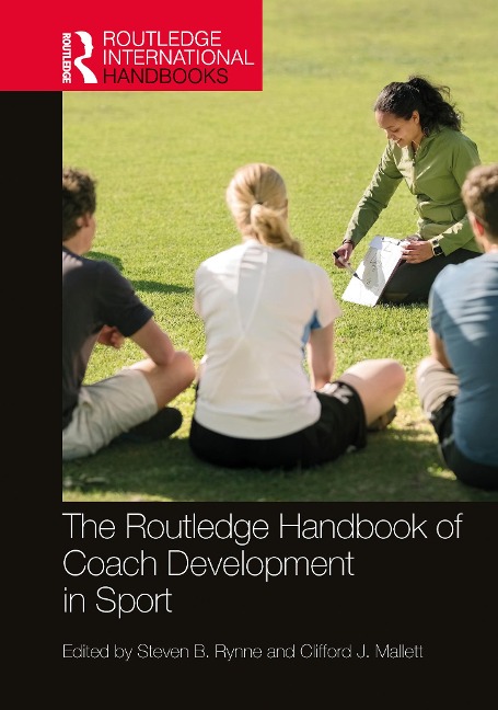 The Routledge Handbook of Coach Development in Sport - 