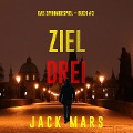 Cover-Bild zum Titel 'Ziel Drei (Spiel der Spione ¿ Band 3)' von 'Jack Mars'