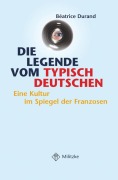 Cover-Bild zum Titel 'Die Legende vom typisch Deutschen' von 'Beatrice Durand'