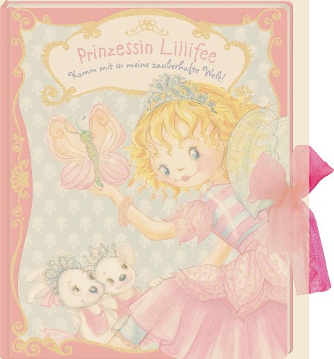 Prinzessin Lillifee: Komm mit in meine zauberhafte Welt! - Monika Finsterbusch