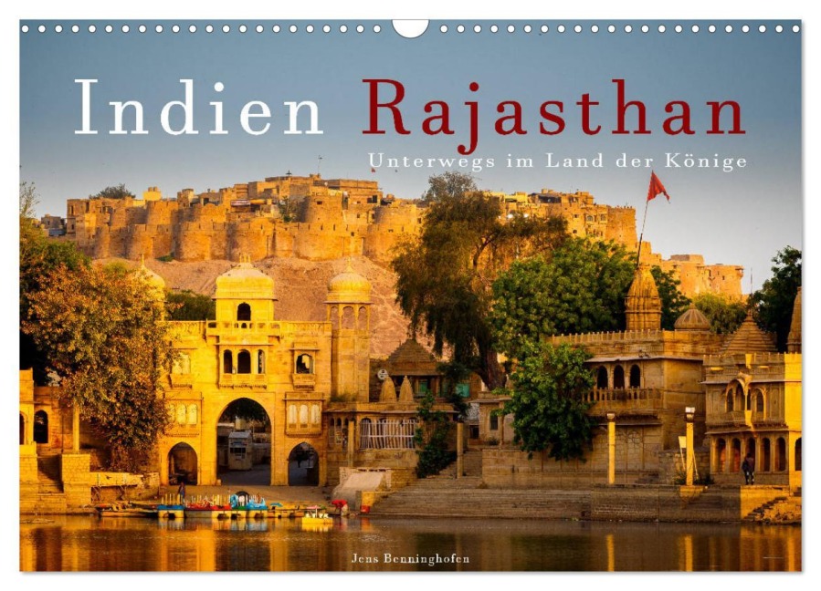 Indien Rajasthan: Unterwegs im Land der Könige (Wandkalender 2025 DIN A3 quer), CALVENDO Monatskalender - Jens Benninghofen