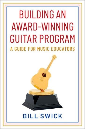 Building an Award-Winning Guitar Program - Bill Swick