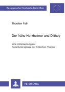 Cover-Bild zum Titel 'Der frühe Horkheimer und Dilthey' von 'Thorsten Fath'