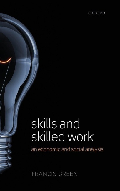 Skills and Skilled Work - Francis Green