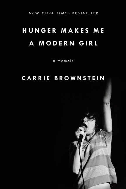 Hunger Makes Me a Modern Girl - Carrie Brownstein