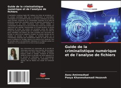 Guide de la criminalistique numérique et de l'analyse de fichiers - Asou Aminnezhad, Pooya Khanmohamadi Hezaveh