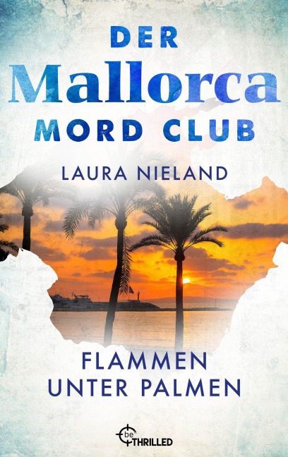 Der Mallorca Mord Club - Flammen unter Palmen - Laura Nieland
