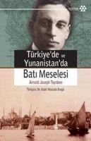 Türkiye ve Yunanistanda Bati Meselesi - Arnold Joseph Toynbee