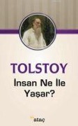 Insan Ne Ile Yasar - Lev Nikolayevic Tolstoy