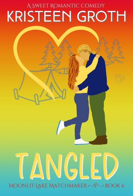 Tangled: A Sweet Friends-to-Lovers Romantic Comedy (Moonlit Lake Matchmaker, #6) - Kristeen Groth