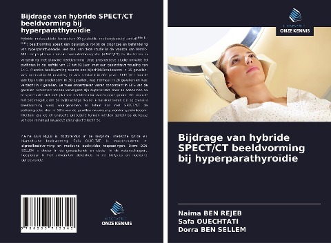 Bijdrage van hybride SPECT/CT beeldvorming bij hyperparathyroïdie - Naima Ben Rejeb, Safa Ouechtati, Dorra Ben Sellem