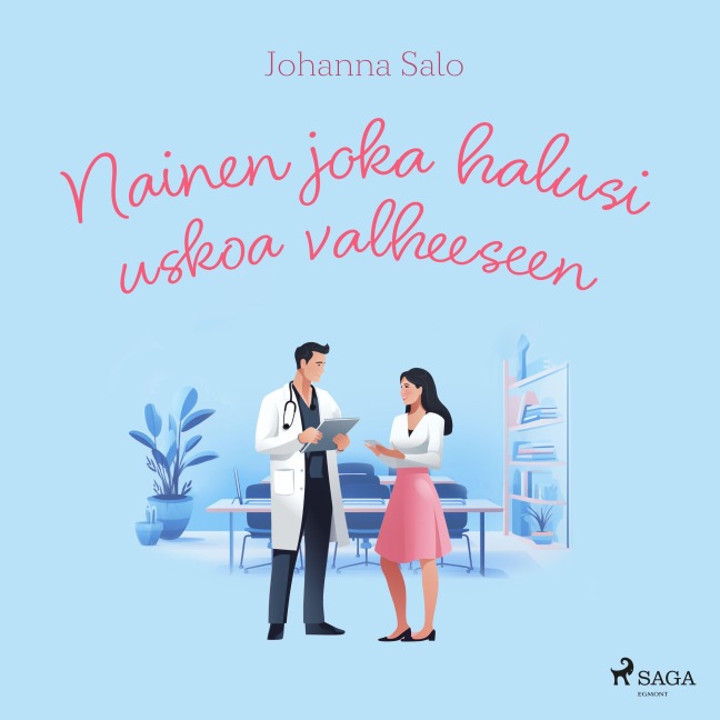 Nainen joka halusi uskoa valheeseen - Johanna Salo