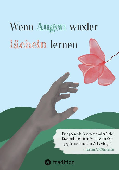 Wenn Augen wieder lächeln lernen - Johann A. Rüthemann