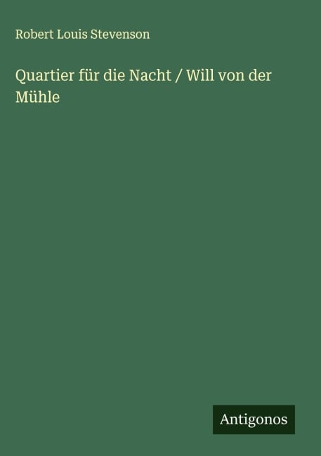 Quartier für die Nacht / Will von der Mühle - Robert Louis Stevenson