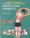 Cover-Bild zum Titel 'Die Anatomie des gerätelosen Workouts' von 'Holles Lance Liebmann'