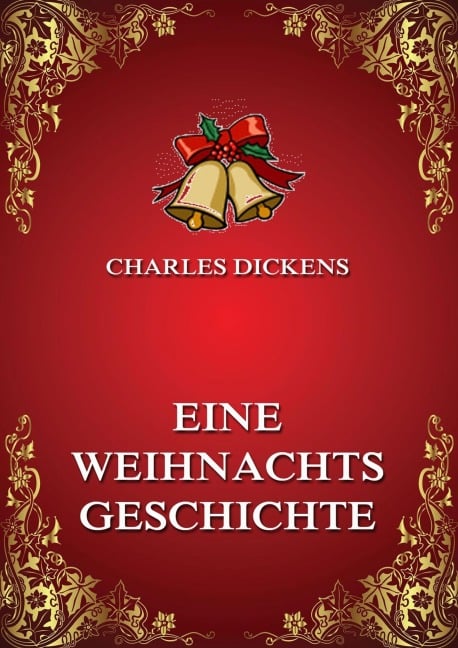 Eine Weihnachtsgeschichte - Charles Dickens