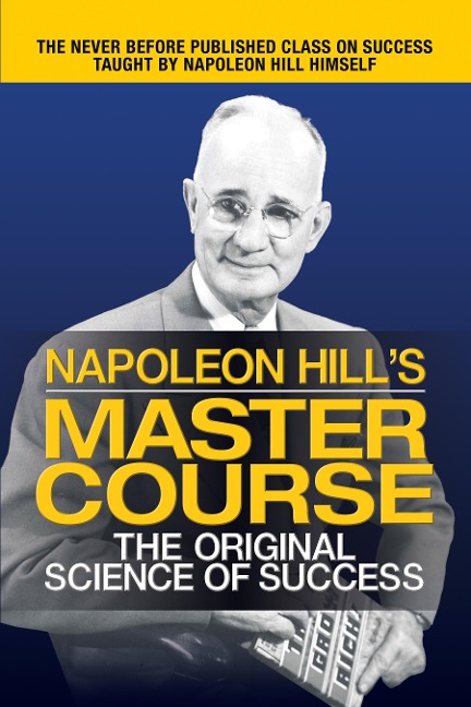 Napoleon Hill's Master Course - Napoleon Hill