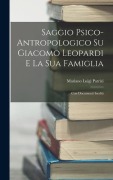 Cover-Bild zum Titel 'Saggio Psico-Antropologico Su Giacomo Leopardi E La Sua Famiglia' von 'Mariano Luigi Patrizi'