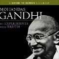 My Experiments with Truth - Gandhi, Mohandas Gandhi