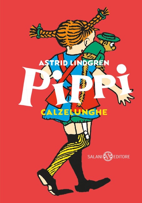 Pippi Calzelunghe. Ediz. 80 anni - Astrid Lindgren