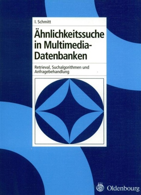 Ähnlichkeitssuche in Multimedia-Datenbanken - Ingo Schmitt