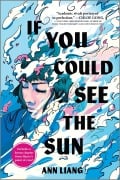 Cover-Bild zum Titel 'If You Could See the Sun' von 'Ann Liang'