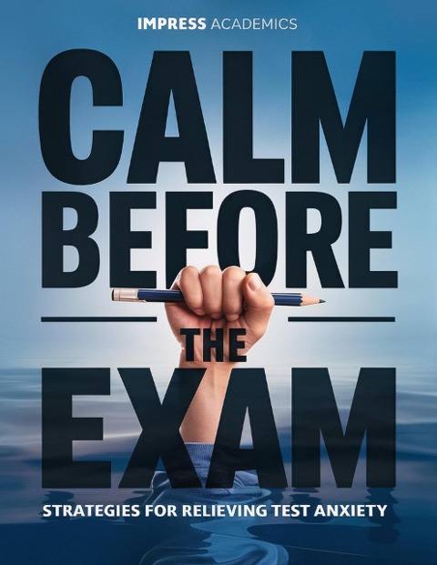 Calm Before the Exam - Impress Academics